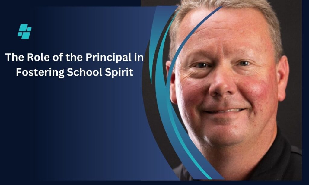 The Role of the Principal in Fostering School Spirit